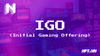 IGO là gì? Tìm hiểu xu hướng gọi vốn từ các dự án Web3 Gaming