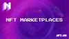 Tổng hợp 8 NFT Marketplace, những nền tảng giao dịch NFT phổ biến nhất hiện nay